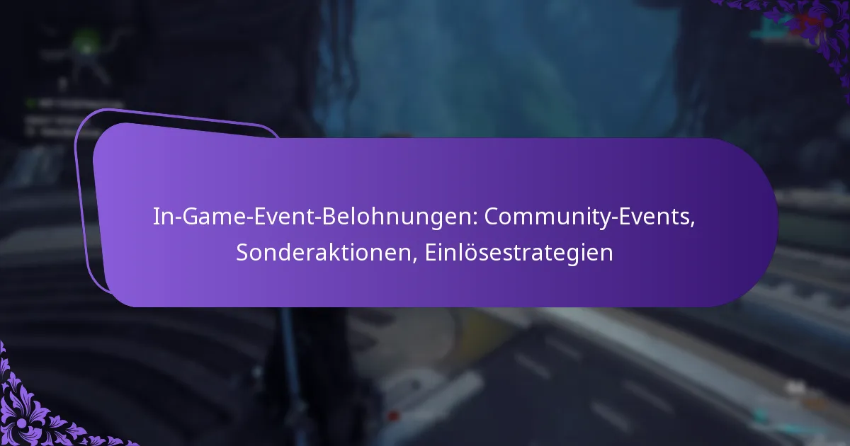 In-Game-Event-Belohnungen: Community-Events, Sonderaktionen, Einlösestrategien