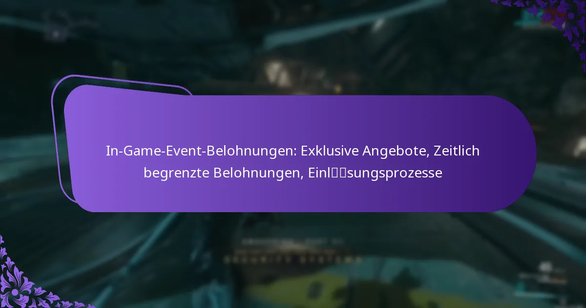 In-Game-Event-Belohnungen: Exklusive Angebote, Zeitlich begrenzte Belohnungen, Einlösungsprozesse