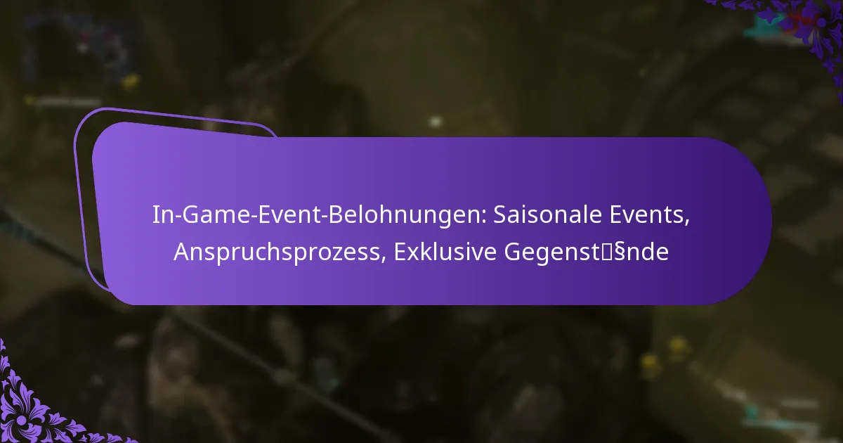 In-Game-Event-Belohnungen: Saisonale Events, Anspruchsprozess, Exklusive Gegenstände