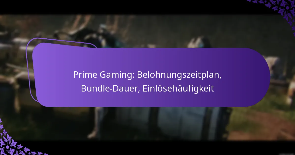 Prime Gaming: Belohnungszeitplan, Bundle-Dauer, Einlösehäufigkeit