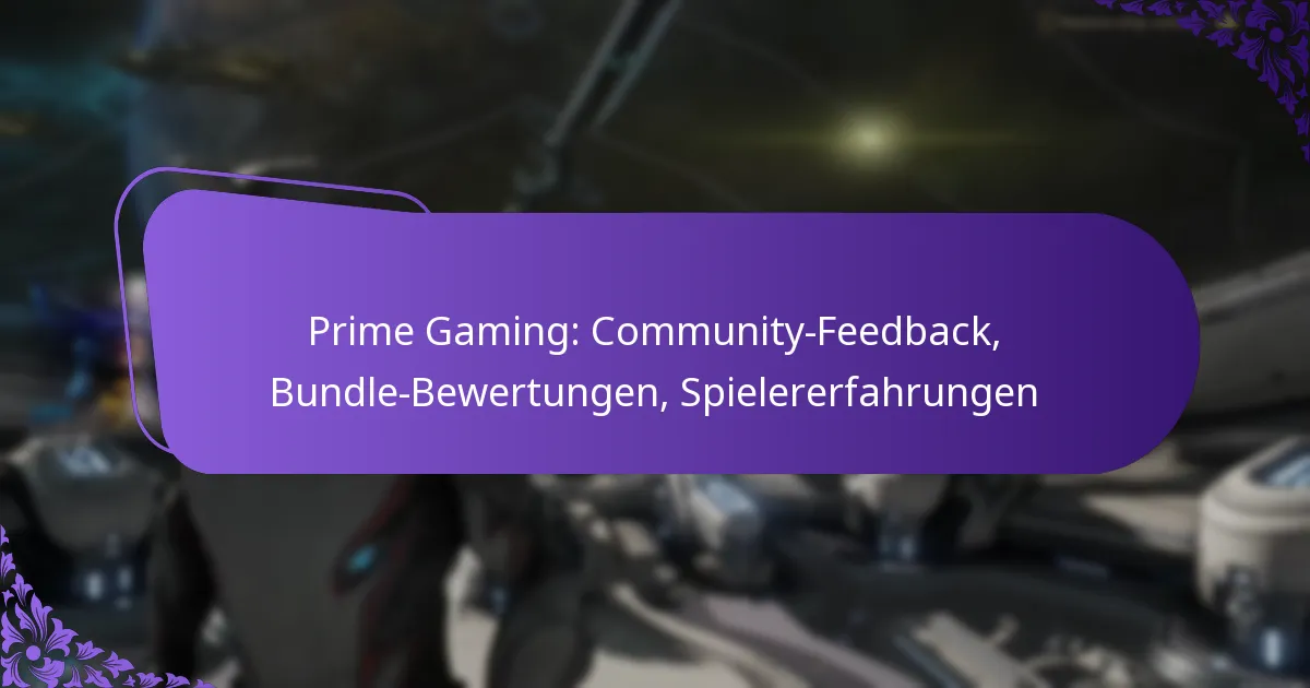 Prime Gaming: Community-Feedback, Bundle-Bewertungen, Spielererfahrungen