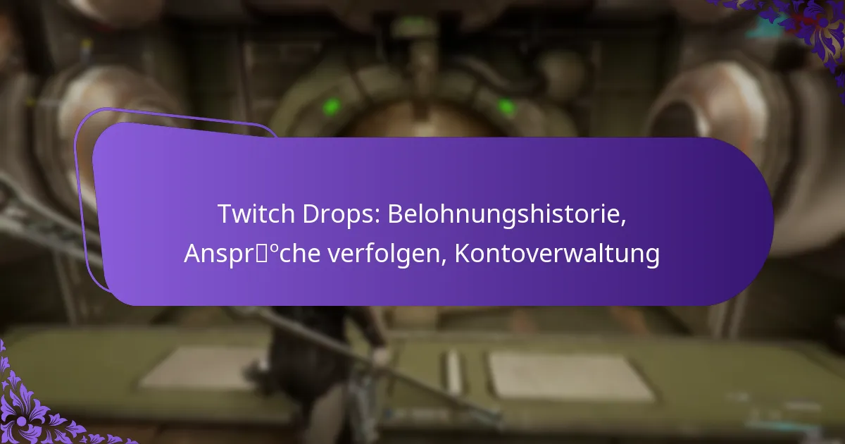 Twitch Drops: Belohnungshistorie, Ansprüche verfolgen, Kontoverwaltung