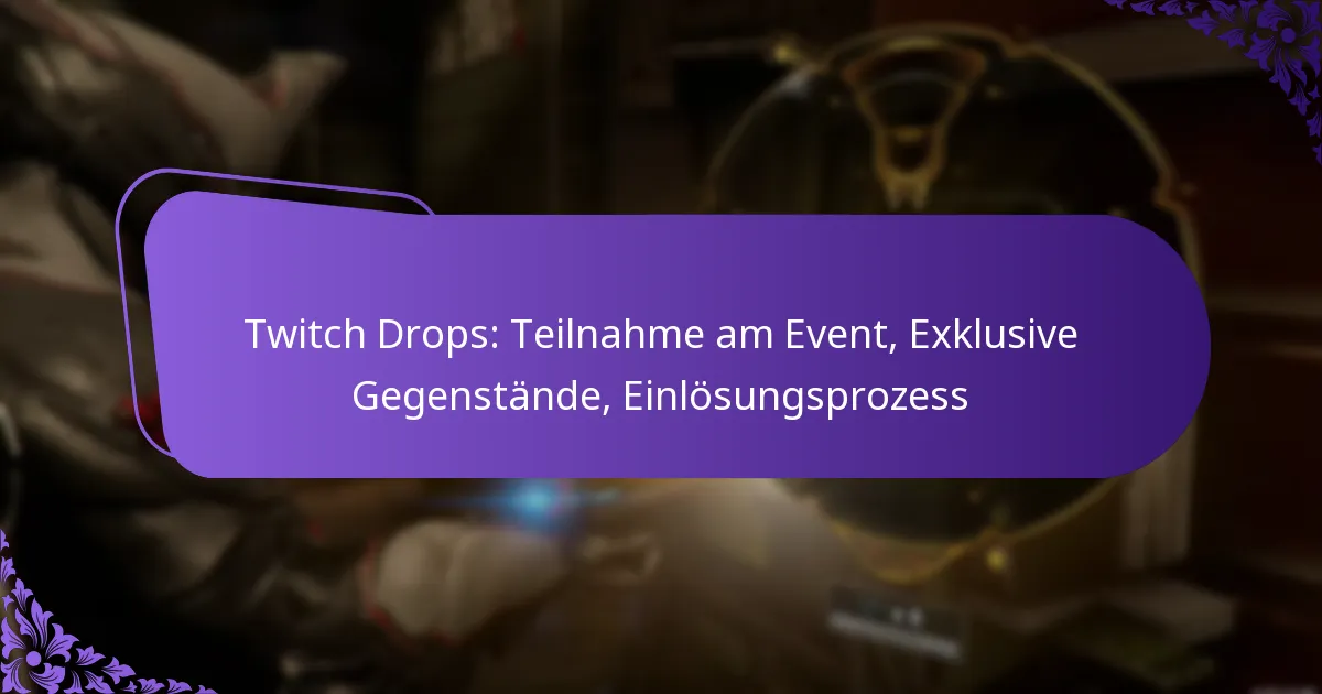 Twitch Drops: Teilnahme am Event, Exklusive Gegenstände, Einlösungsprozess
