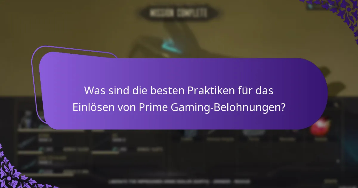Was sind die besten Praktiken für das Einlösen von Prime Gaming-Belohnungen?