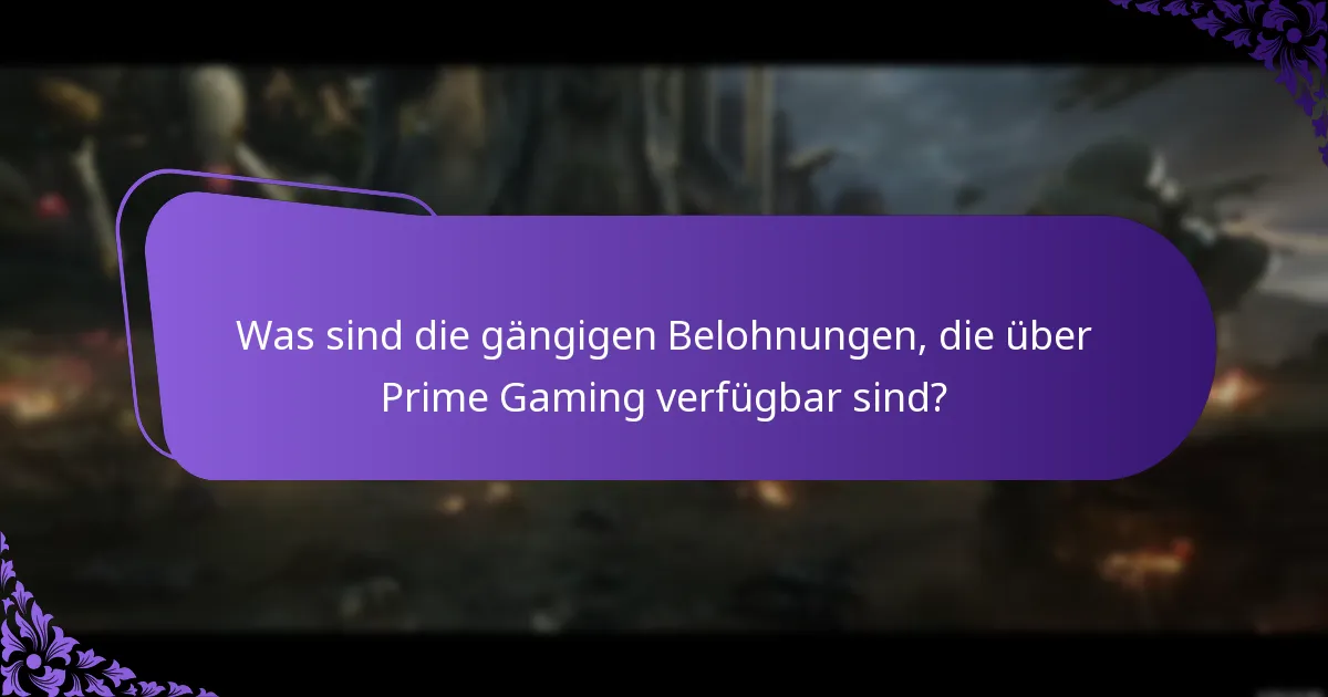 Was sind die gängigen Belohnungen, die über Prime Gaming verfügbar sind?