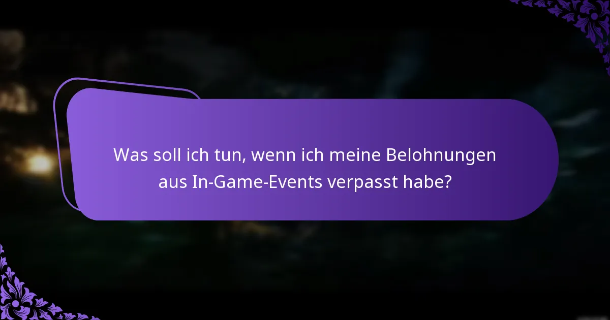 Was soll ich tun, wenn ich meine Belohnungen aus In-Game-Events verpasst habe?