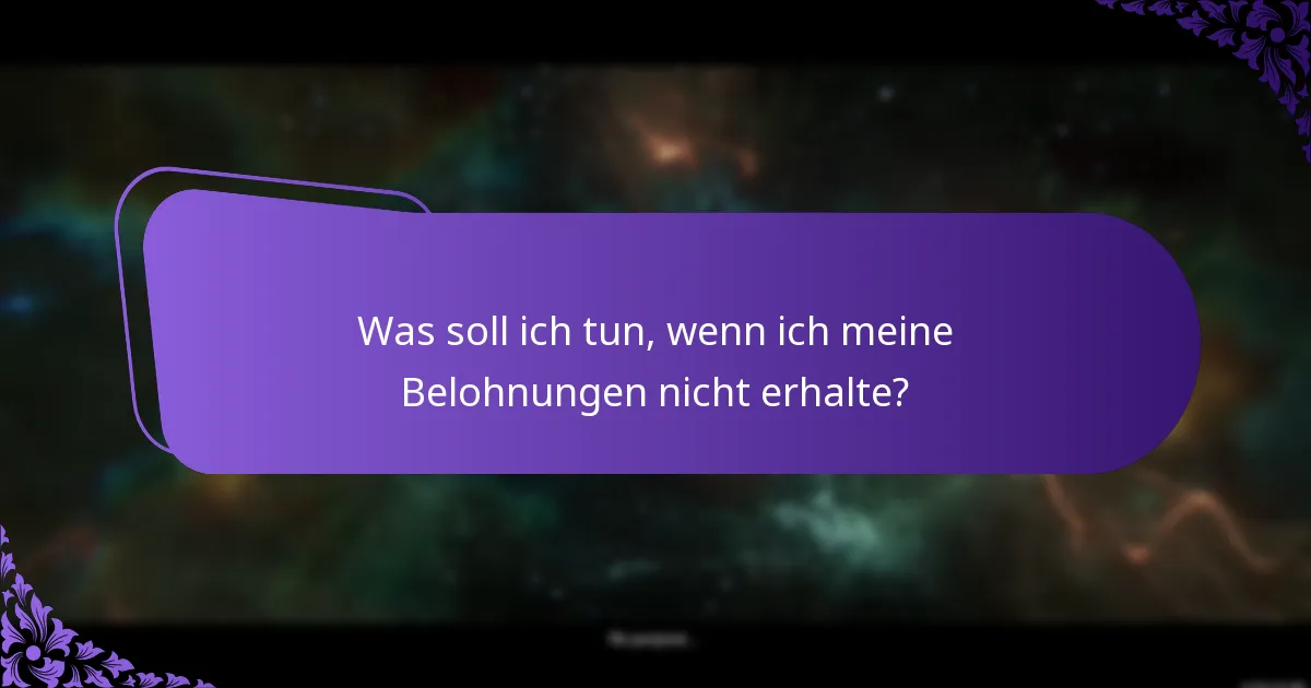 Was soll ich tun, wenn ich meine Belohnungen nicht erhalte?