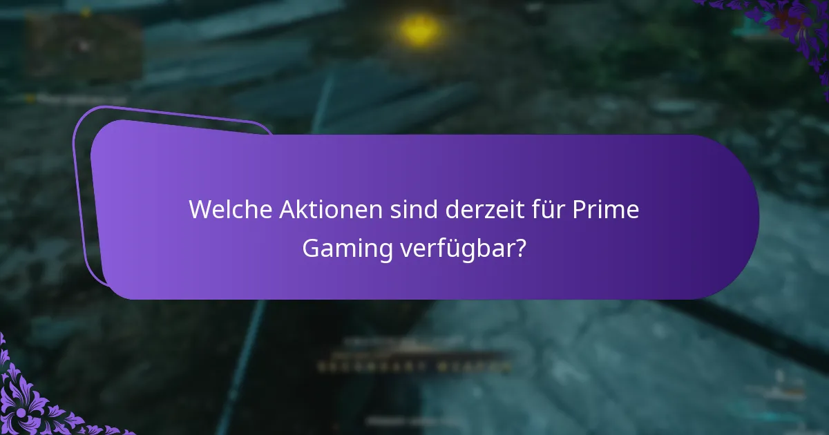 Welche Aktionen sind derzeit für Prime Gaming verfügbar?