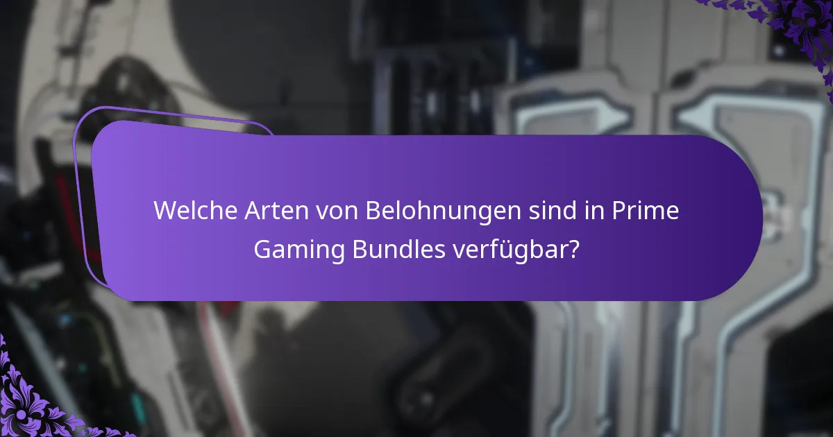 Welche Arten von Belohnungen sind in Prime Gaming Bundles verfügbar?