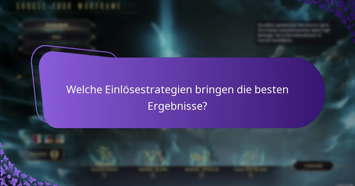Welche Einlösestrategien bringen die besten Ergebnisse?