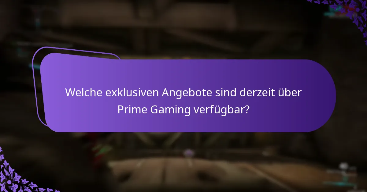 Welche exklusiven Angebote sind derzeit über Prime Gaming verfügbar?
