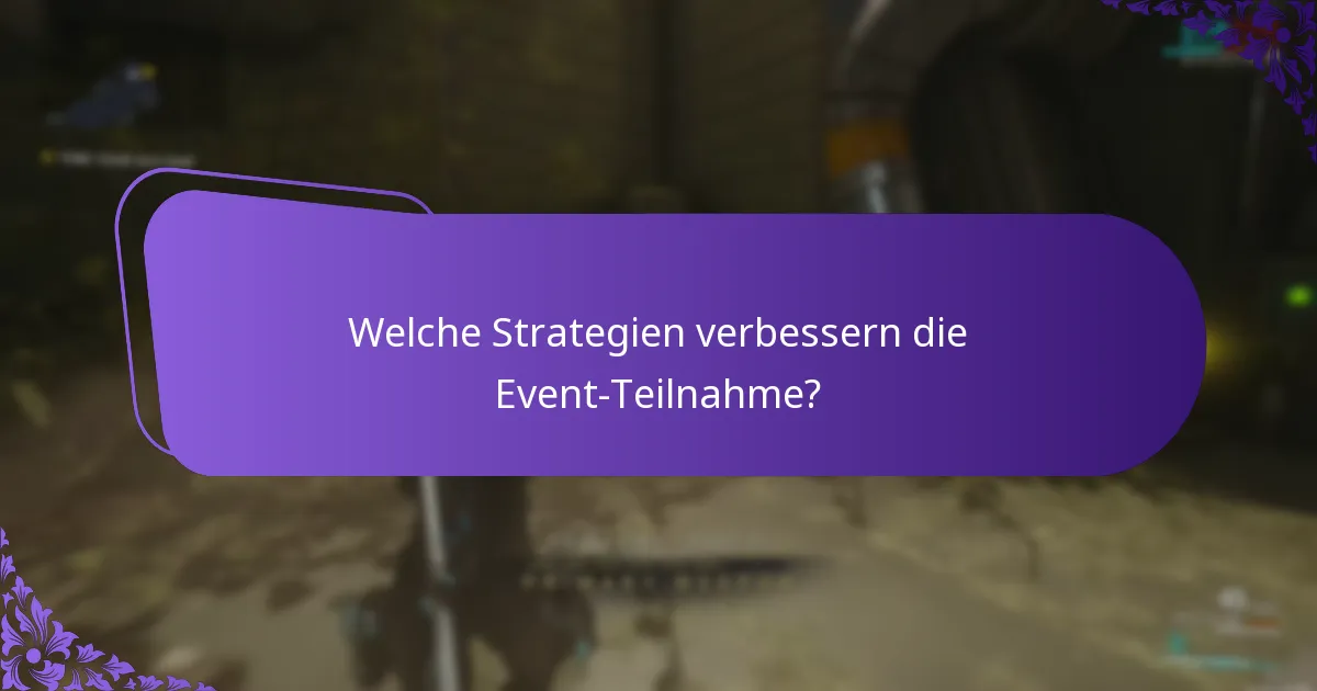 Welche Strategien verbessern die Event-Teilnahme?