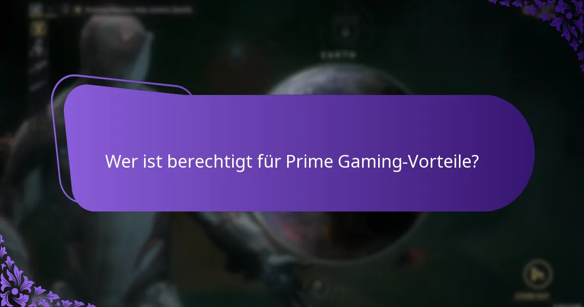 Wer ist berechtigt für Prime Gaming-Vorteile?