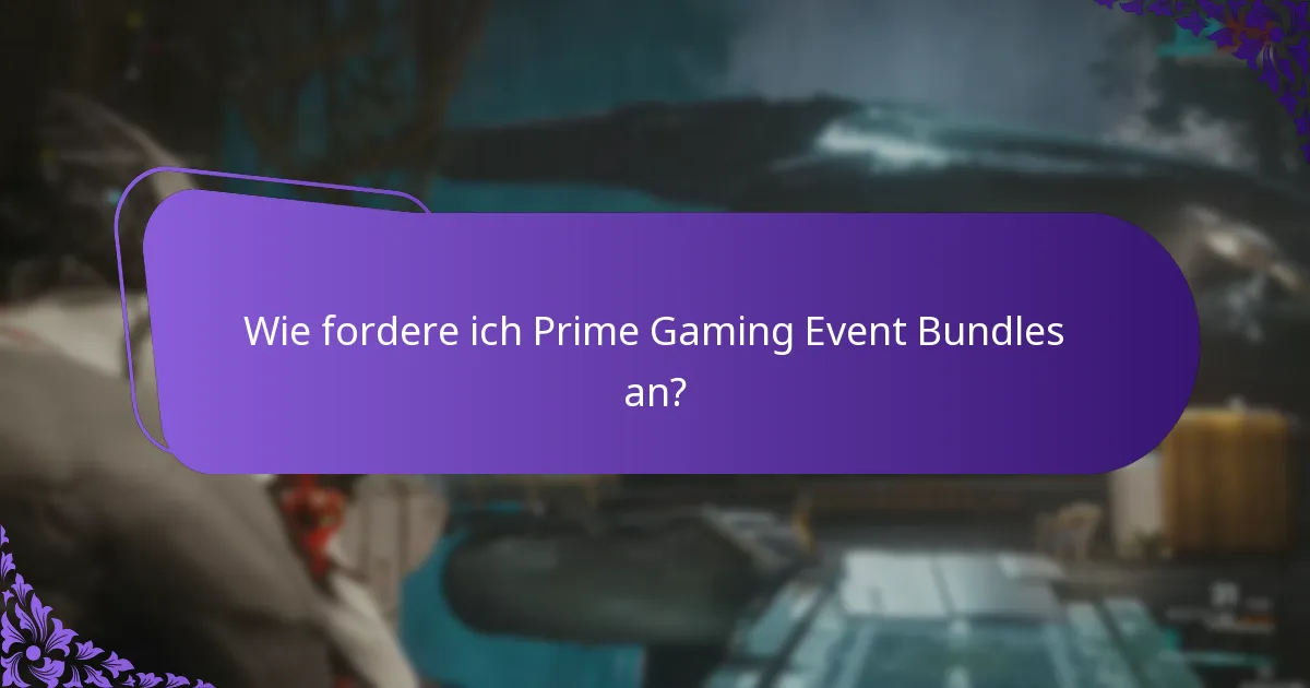 Wie fordere ich Prime Gaming Event Bundles an?