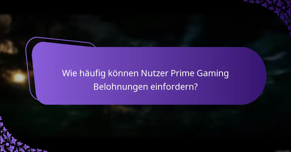 Wie häufig können Nutzer Prime Gaming Belohnungen einfordern?