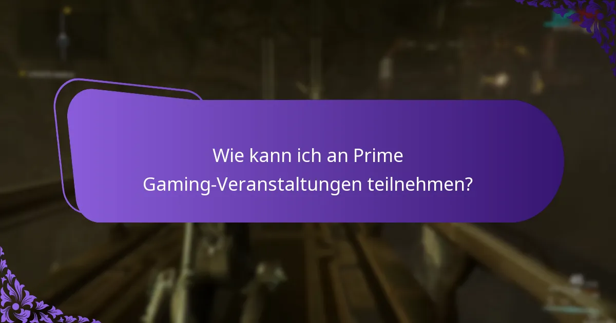 Wie kann ich an Prime Gaming-Veranstaltungen teilnehmen?