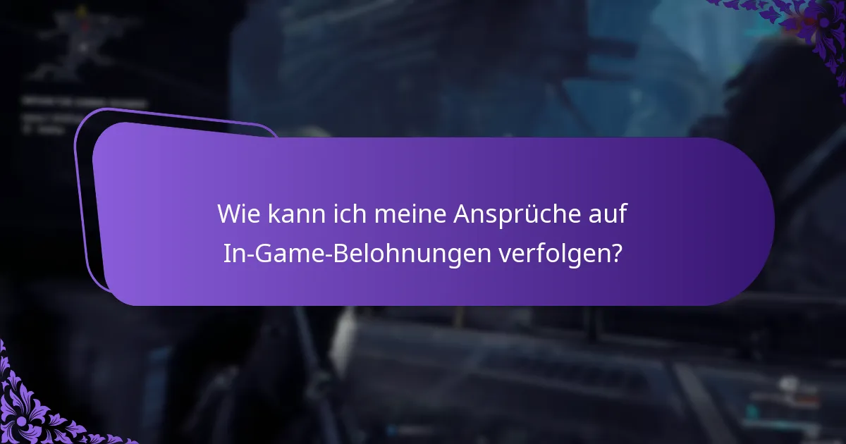Wie kann ich meine Ansprüche auf In-Game-Belohnungen verfolgen?