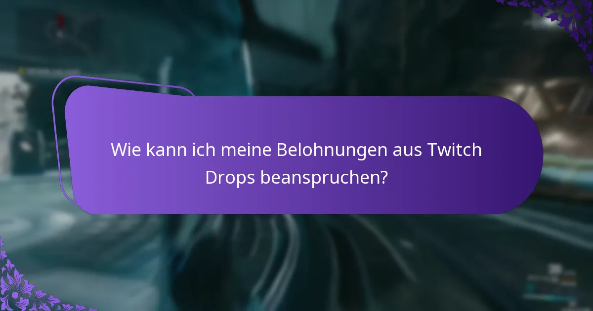 Wie kann ich meine Belohnungen aus Twitch Drops beanspruchen?