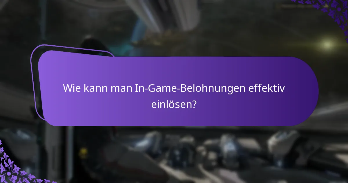 Wie kann man In-Game-Belohnungen effektiv einlösen?