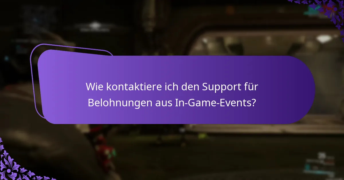 Wie kontaktiere ich den Support für Belohnungen aus In-Game-Events?