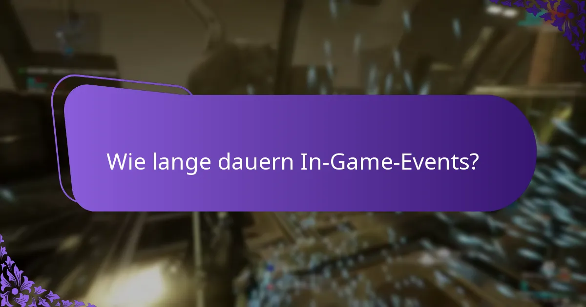 Wie lange dauern In-Game-Events?