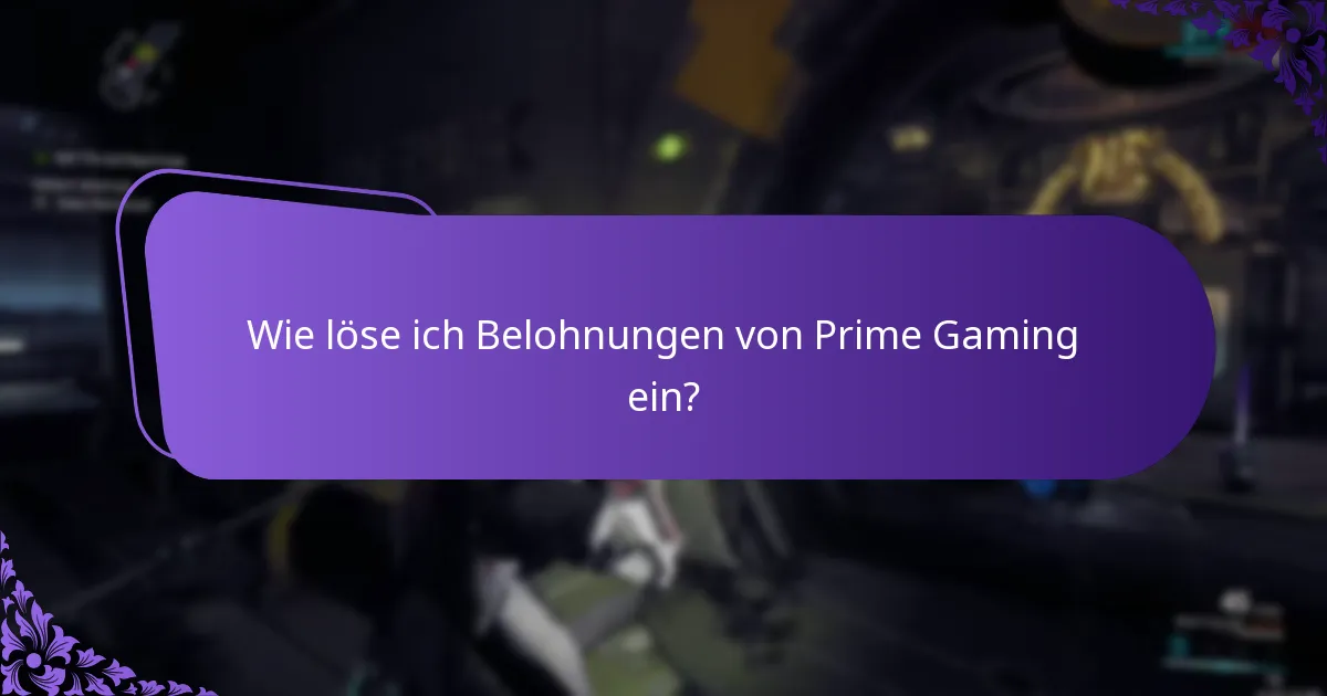 Wie löse ich Belohnungen von Prime Gaming ein?