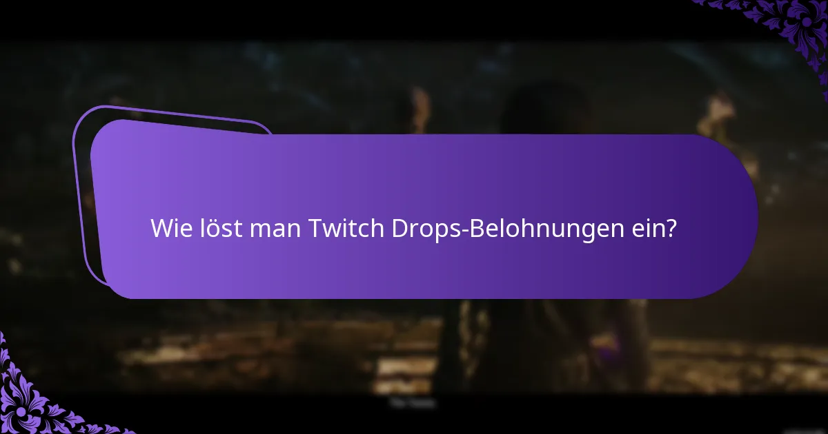 Wie löst man Twitch Drops-Belohnungen ein?