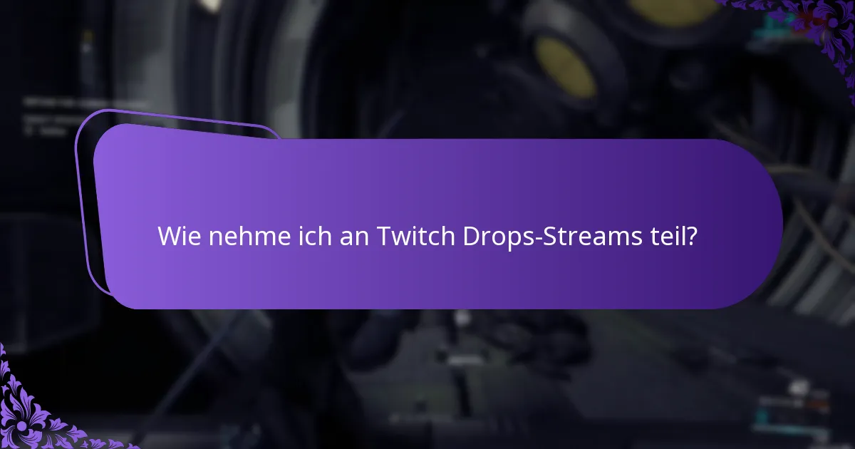 Wie nehme ich an Twitch Drops-Streams teil?
