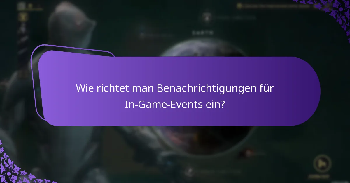 Wie richtet man Benachrichtigungen für In-Game-Events ein?