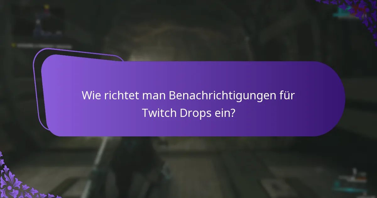 Wie richtet man Benachrichtigungen für Twitch Drops ein?