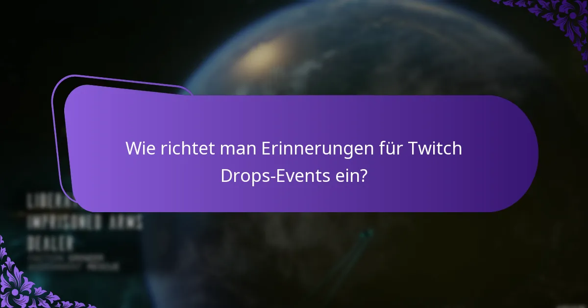 Wie richtet man Erinnerungen für Twitch Drops-Events ein?