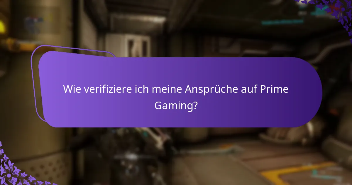 Wie verifiziere ich meine Ansprüche auf Prime Gaming?