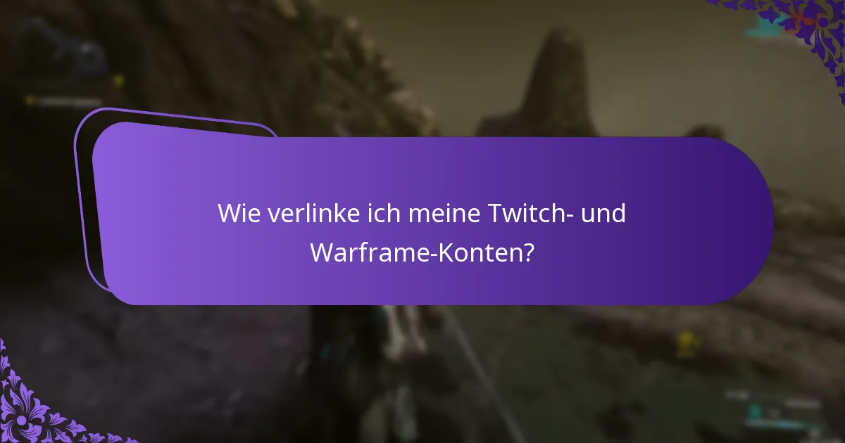 Wie verlinke ich meine Twitch- und Warframe-Konten?