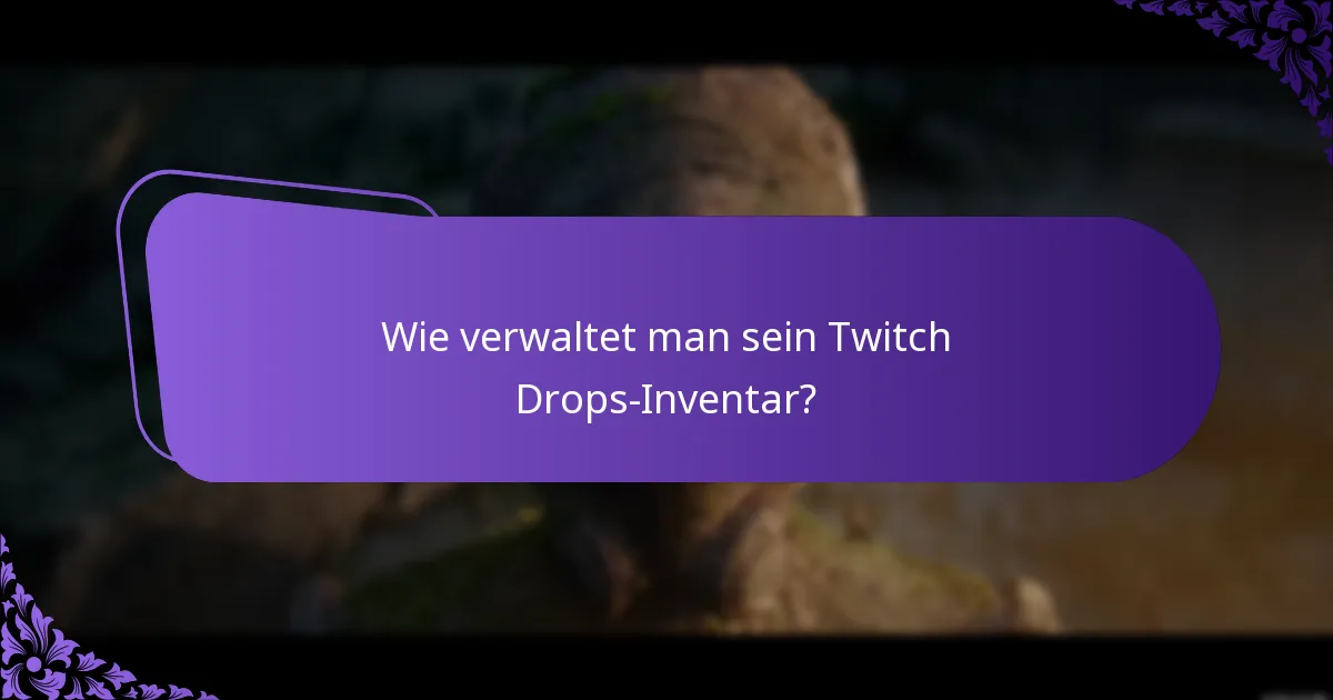 Wie verwaltet man sein Twitch Drops-Inventar?