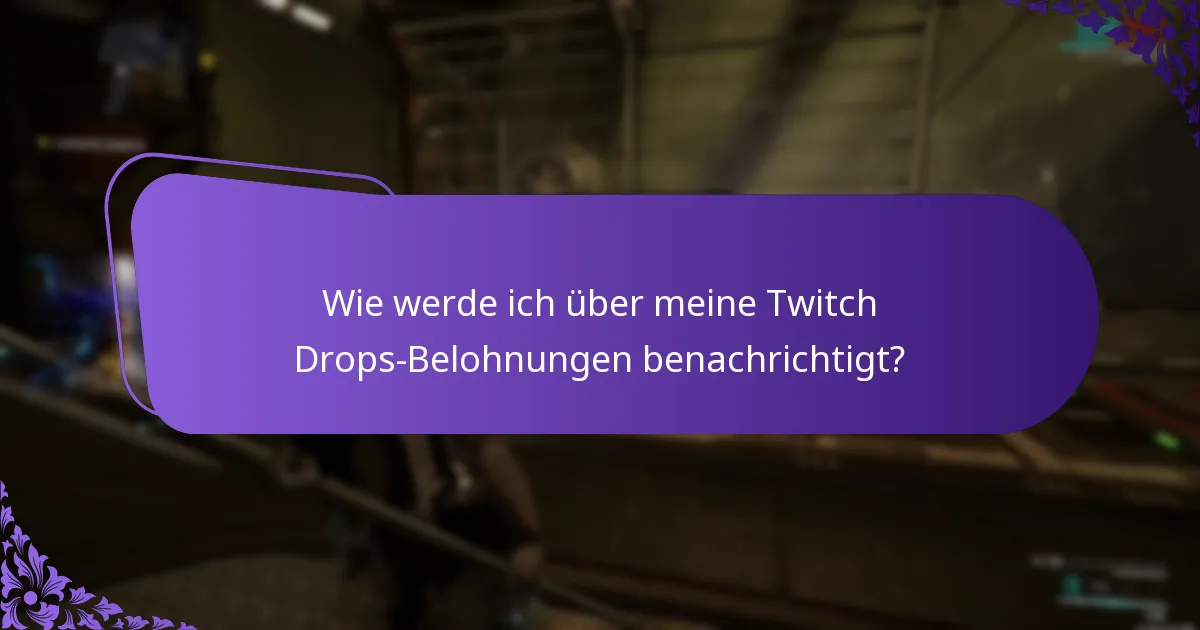 Wie werde ich über meine Twitch Drops-Belohnungen benachrichtigt?