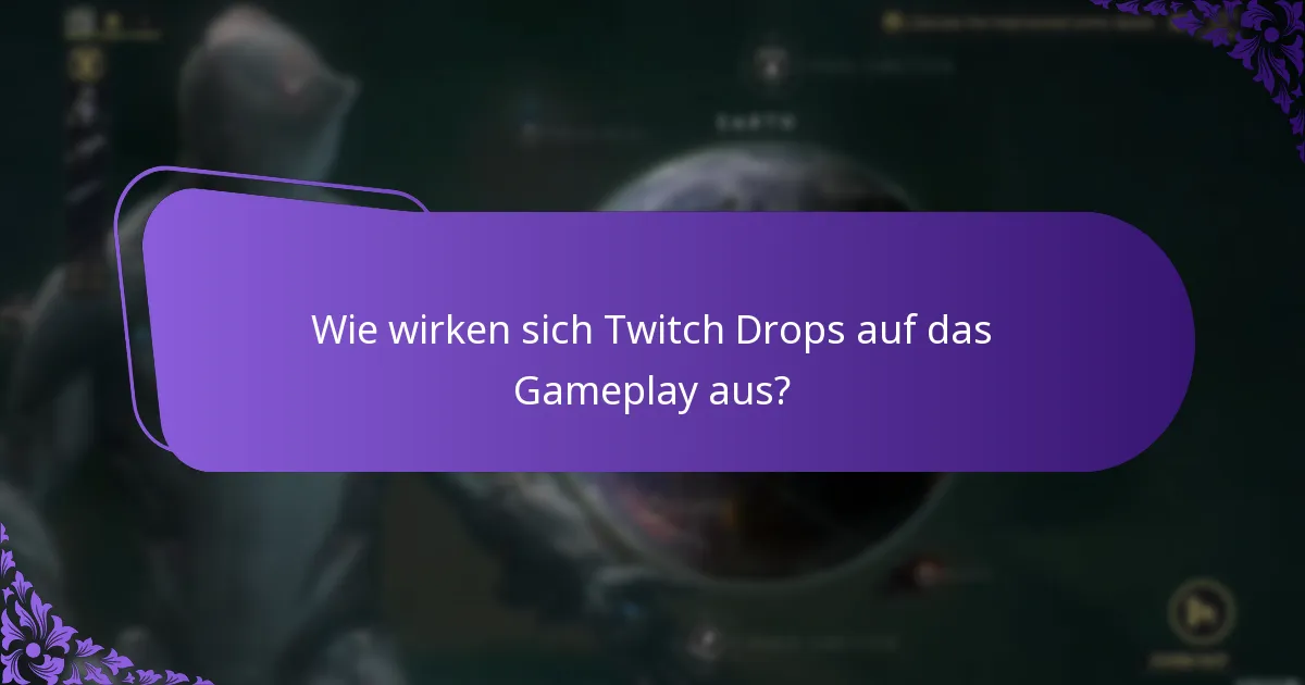Wie wirken sich Twitch Drops auf das Gameplay aus?